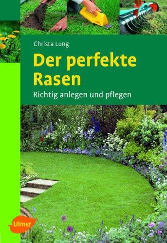 Der perfekte Rasen: Richtig anlegen und pflegen