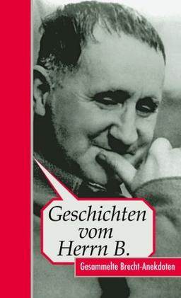 Geschichten von Herrn B. Anekdoten über Brecht