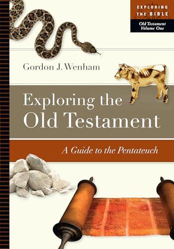 Exploring the Old Testament: A Guide to the Pentateuch (Exploring the Bible: Old Testament, 1)