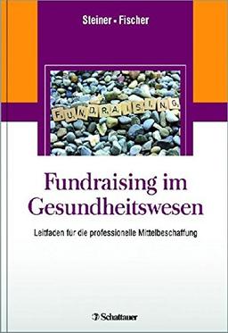 Fundraising im Gesundheitswesen: Leitfaden für die professionelle Mittelbeschaffung