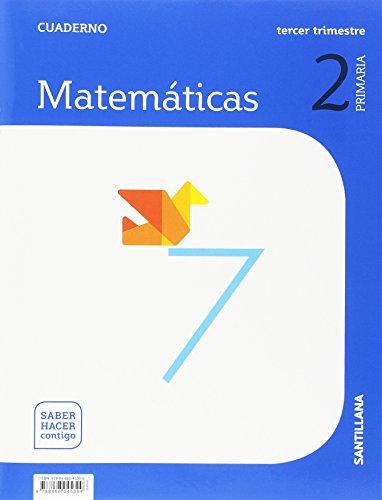 CUADERNO MATEMATICAS 2 PRIMARIA 3 TRIM SABER HACER CONTIGO: Cuaderno Matematicas 2-2 Prim Tercer Trimestre saber hacer con