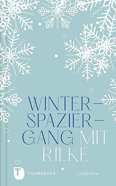 Winterspaziergang mit Rilke: Gedichte