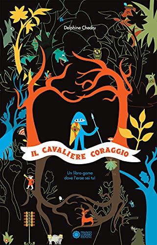 Il cavaliere Coraggio. Ediz. a colori