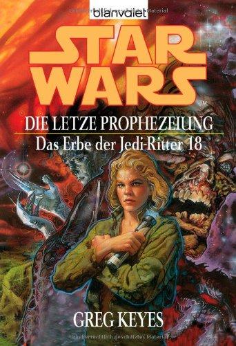 Star Wars: Das Erbe der Jedi-Ritter 18, Die letzte Prophezeiung