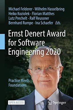 Ernst Denert Award for Software Engineering 2020: Practice Meets Foundations