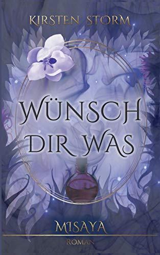 Wünsch Dir Was: Misaya (Chronik der Wünsche)