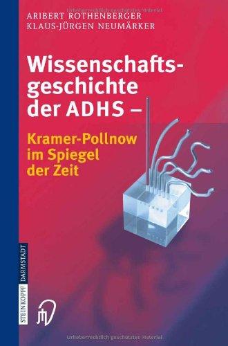 Wissenschaftsgeschichte der ADHS: Kramer-Pollnow im Spiegel der Zeit