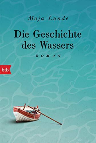 Die Geschichte des Wassers: Roman