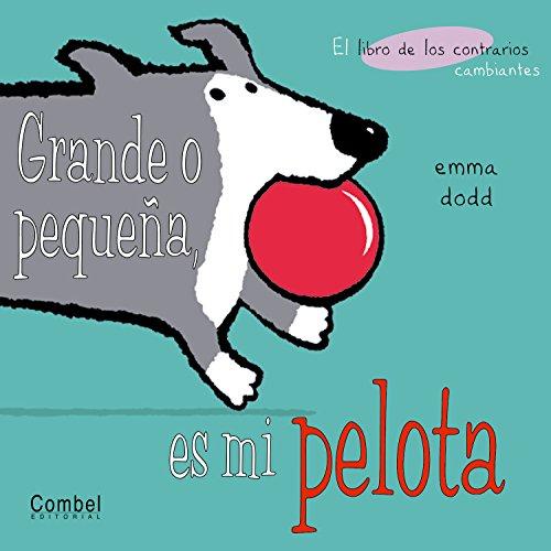 GRANDE O PEQUEÑA ES MI PELOTA (Imagenes cambiantes series)