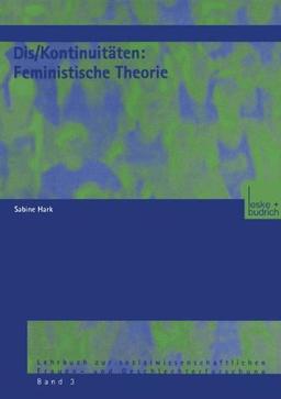 Dis/Kontinuitäten: Feministische Theorie (Lehrbuch zur sozialwissenschaftlichen Frauen- und Geschlechterforschung)