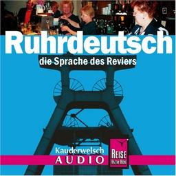 Ruhrdeutsch, die Sprache des Reviers. Kauderwelsch-CD