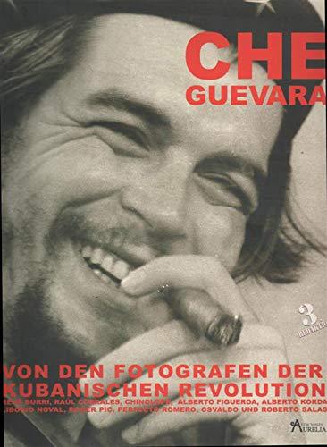 Che Guevara - Von den Fotografen der kubanischen Revolution