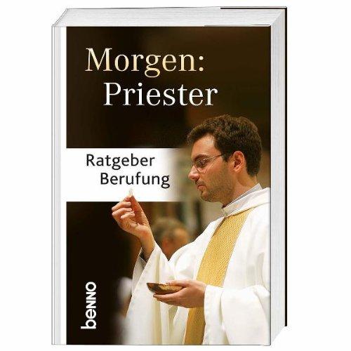 Morgen: Priester: Ratgeber Berufung