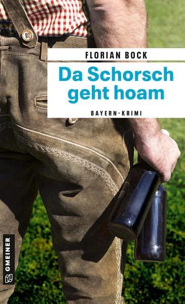 Da Schorsch geht hoam: Bayern-Krimi (Kriminalromane im GMEINER-Verlag) (Polizist Richard Sonnleitner)