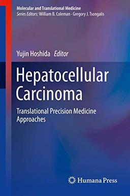 Hepatocellular Carcinoma: Translational Precision Medicine Approaches (Molecular and Translational Medicine)