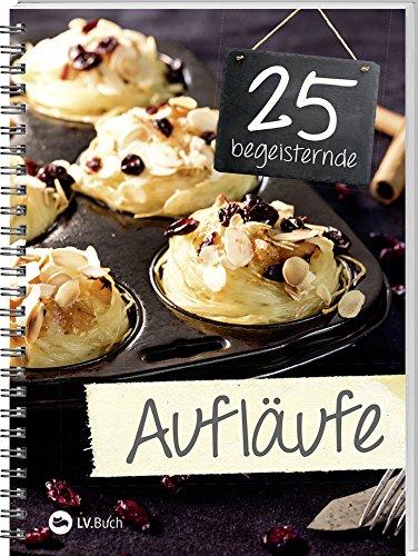 25 begeisternde Aufläufe