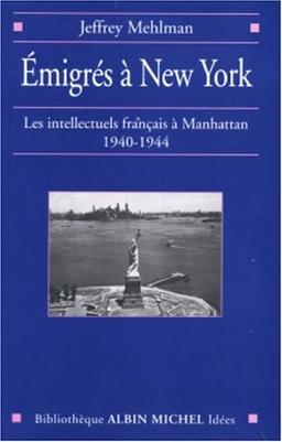 Emigrés à New York : les intellectuels français à Manhattan, 1940-1944