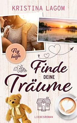 (Fly high) Finde deine Träume (Your-Dreams-Reihe)