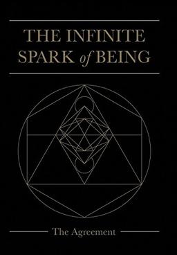 The Infinite Spark of Being: The Agreement