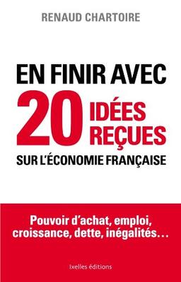 En finir avec 20 idées reçues sur l'économie française : pouvoir d'achat, emploi, croissance, dette, inégalités...