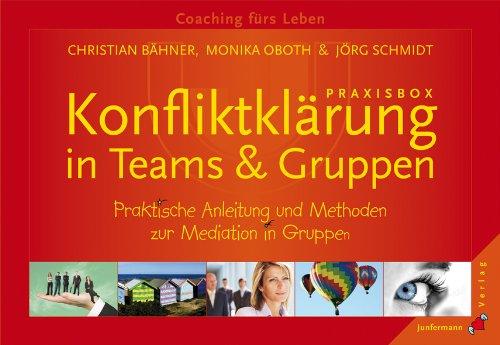 Praxisbox Konfliktklärung in Teams & Gruppen. Praktische Anleitung und Methoden zur Mediation in Gruppen