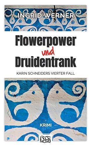 Flowerpower und Druidentrank: Krimi