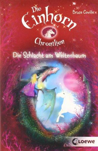 Die Einhornchroniken. Die Schlacht am Weltenbaum