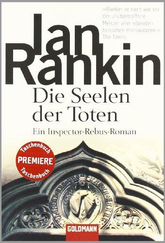 Die Seelen der Toten: der 10. Fall für Inspector Rebus: Ein Inspector-Rebus-Roman