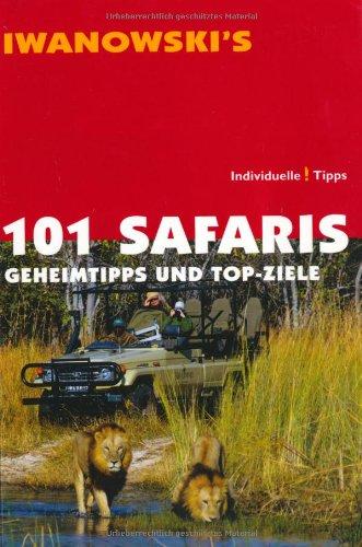 101 Safaris: Geheimtipps und Top-Ziele - Reiseführer von Iwanowski