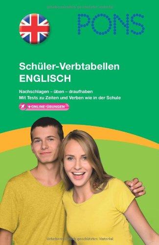 PONS Schüler-Verbtabellen Englisch: Nachschlagen - üben - draufhaben