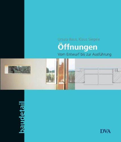 Öffnungen: Vom Entwurf bis zur Ausführung: Vom Entwurf zur Ausführung