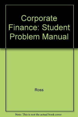 Student Problem Manual for Use With Corporate Finance