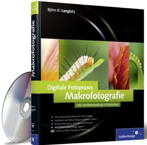 Digitale Fotopraxis: Makrofotografie: Inklusive Nachbearbeitung in Photoshop (Galileo Design)