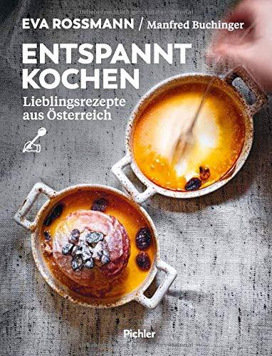 Entspannt kochen: Lieblingsrezepte aus Österreich