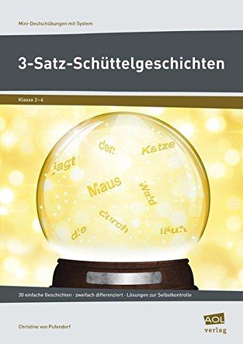 3-Satz-Schüttelgeschichten: 30 einfache Geschichten - zweifach differenziert - Lösungen zur Selbstkontrolle (2. bis 4. Klasse) (Mini-((Fach))-Übungen mit System)