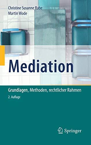 Mediation: Grundlagen, Methoden, rechtlicher Rahmen