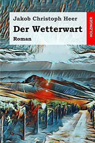 Der Wetterwart: Roman