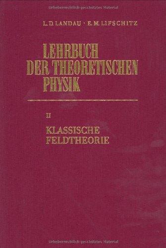 Lehrbuch der theoretischen Physik, 10 Bde., Bd.2, Klassische Feldtheorie