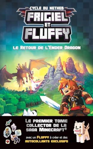 Frigiel et Fluffy : cycle du Nether. Vol. 1. Le retour de l'Ender dragon