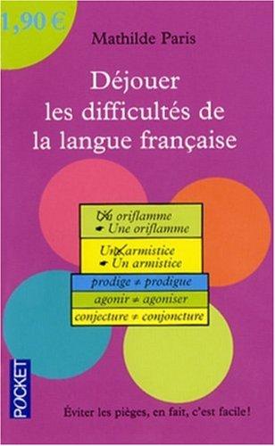 Déjouer les difficultés de la langue française : éviter les pièges, en fait, c'est facile !