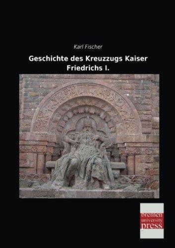 Geschichte des Kreuzzugs Kaiser Friedrichs I.