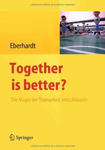 Together is better?: Die Magie der Teamarbeit entschlüsseln