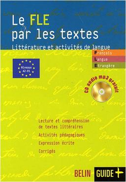 Le FLE par les textes : littérature et activités de langue, niveaux A2-B1