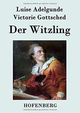 Der Witzling: Ein deutsches Nachspiel in einem Aufzuge