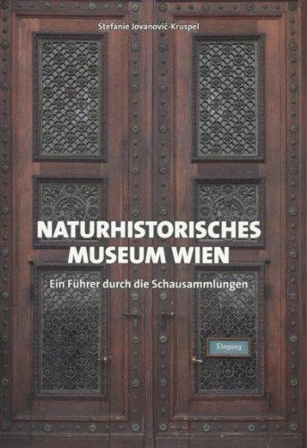 Naturhistorisches Museum Wien: Ein Führer durch die Schausammlungen