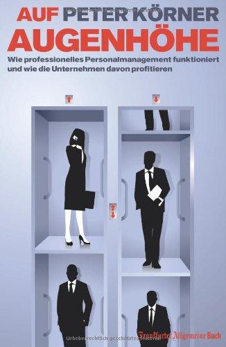 Auf Augenhöhe: Wie professionelles Personalmanagement funktioniert und wie die Unternehmen davon profitieren