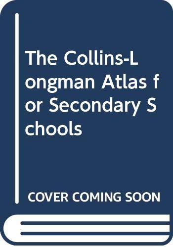 The Collins-Longman Atlas for Secondary Schools