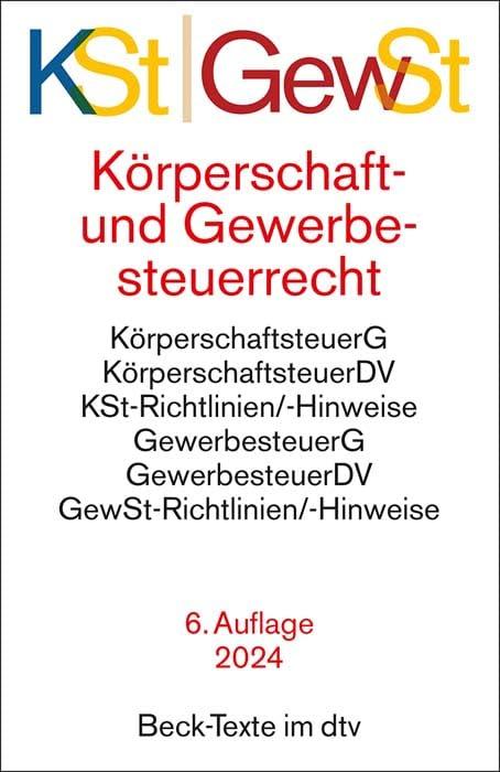 Körperschaftsteuerrecht / Gewerbesteuerrecht: Körperschaftsteuergesetz, Körperschaftsteuer-Durchführungsverordnung, Körperschaftsteuer-Richtlinien und ... Gewerbesteuer-Hinweise (Beck-Texte im dtv)