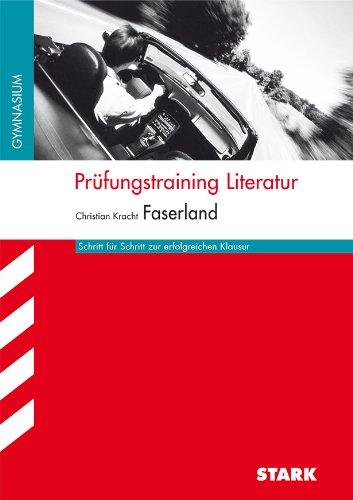 Arbeitshefte Niedersachsen / Prüfungstraining Literatur, Christian Kracht: Faserland: Schritt für Schritt zur erfolgreichen Klausur