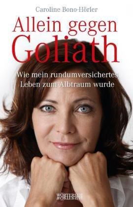 Allein gegen Goliath: Wie mein rundumversichertes Leben zum Albtraum wurde